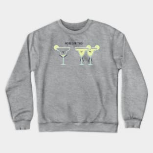 Moregaritas Crewneck Sweatshirt